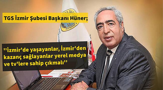 ''İzmir'de yaşayanlar, İzmir'den kazanç sağlayanlar yerel medya ve tv'lere sahip çıkmalı''