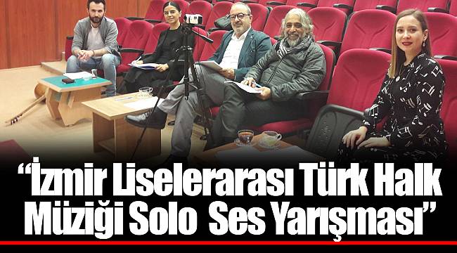 “İzmir Liselerarası Türk Halk Müziği Solo Ses Yarışması”