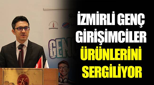 İZMİRLİ GENÇ GİRİŞİMCİLER  ÜRÜNLERİNİ SERGİLİYOR