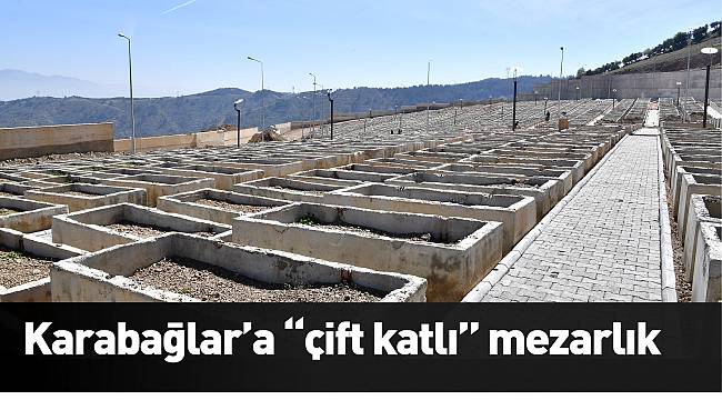 Karabağlar'a "çift katlı" mezarlık