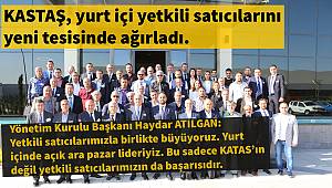 KASTAŞ, yurt içi yetkili satıcılarını yeni tesisinde ağırladı