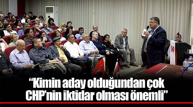 “Kimin aday olduğundan çok CHP’nin iktidar olması önemli”