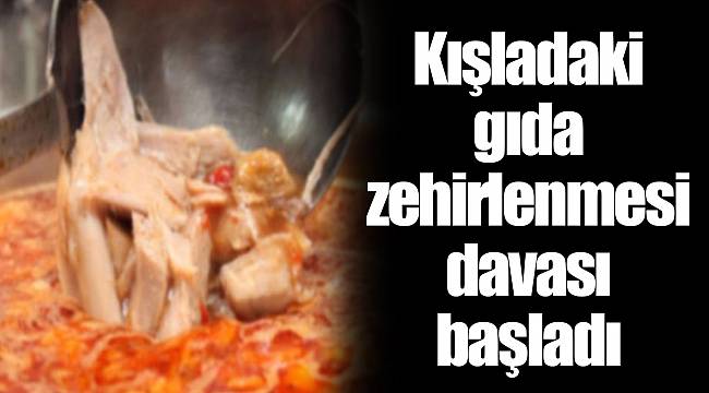 Kışladaki gıda zehirlenmesi davası başladı