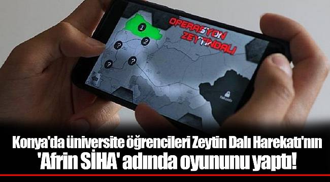 Konya'da üniversite öğrencileri Zeytin Dalı Harekatı'nın 'Afrin SİHA' adında oyununu yaptı!