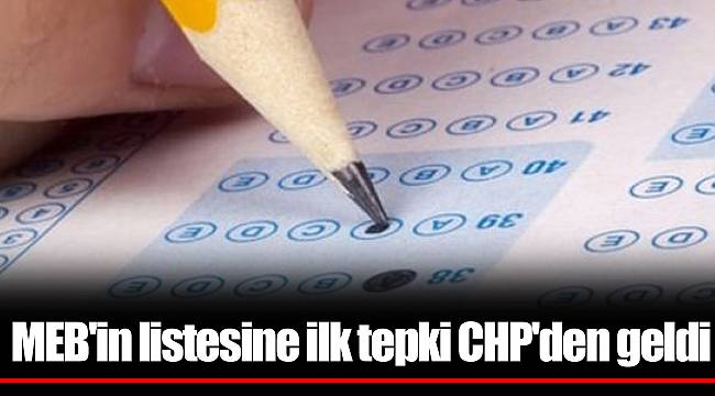 MEB'in listesine ilk tepki CHP'den geldi