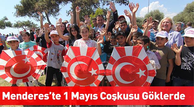 Menderes’te 1 Mayıs Coşkusu Göklerde