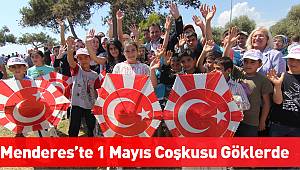 Menderes’te 1 Mayıs Coşkusu Göklerde