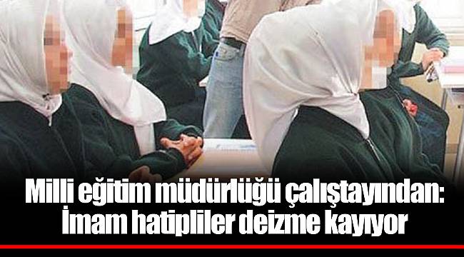 Milli eğitim müdürlüğü çalıştayından: İmam hatipliler deizme kayıyor