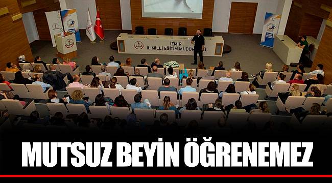 MUTSUZ BEYİN ÖĞRENEMEZ