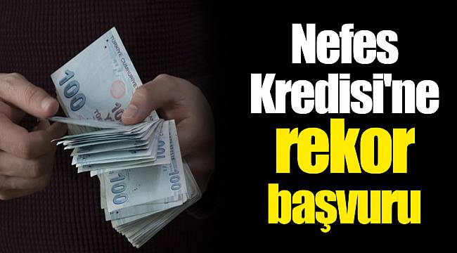 Nefes Kredisi'ne rekor başvuru