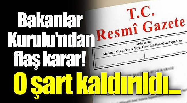 O şart kaldırıldı...