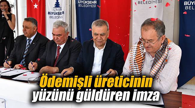 Ödemişli üreticinin yüzünü güldüren imza