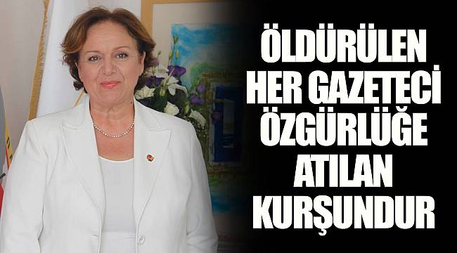 ÖLDÜRÜLEN  HER GAZETECİ ÖZGÜRLÜĞE ATILAN KURŞUNDUR.