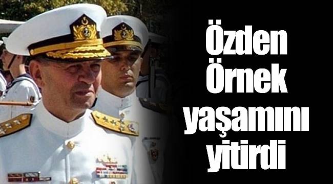 Özden Örnek yaşamını yitirdi