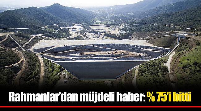 Rahmanlar’dan müjdeli haber % 75’i bitti