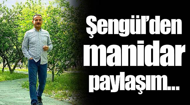 Şengül’den manidar paylaşım…