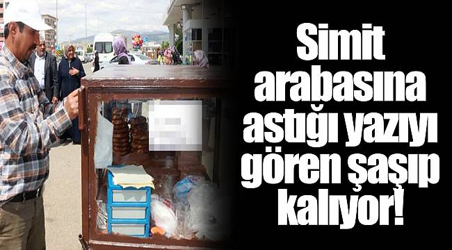 Simit arabasına astığı yazıyı gören şaşıp kalıyor!