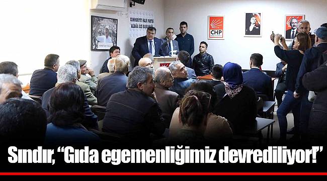 Sındır, “gıda egemenliğimiz devrediliyor!”