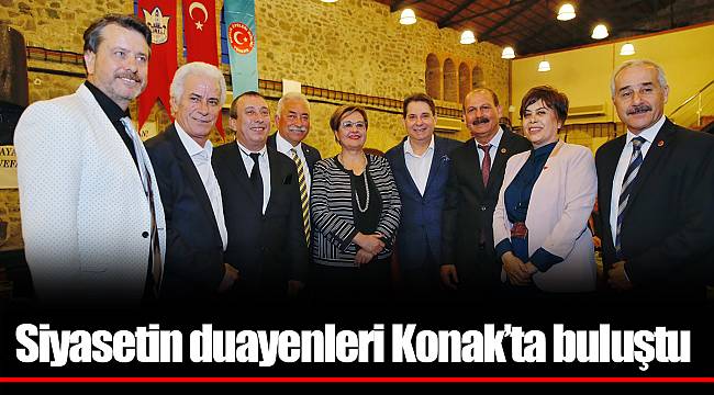 Siyasetin duayenleri Konak’ta buluştu