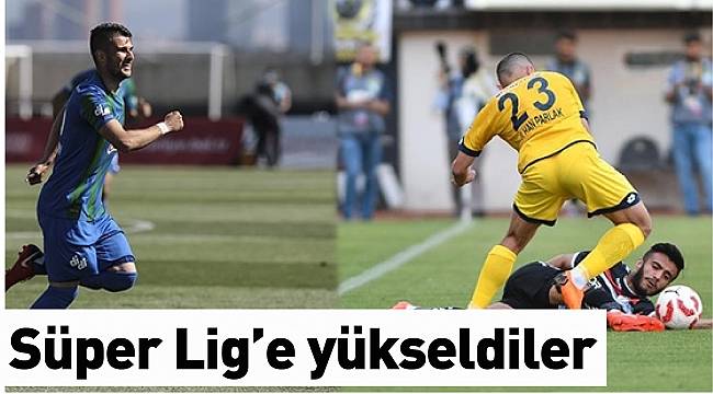 Süper Lig'e yükselen iki takım belli oldu