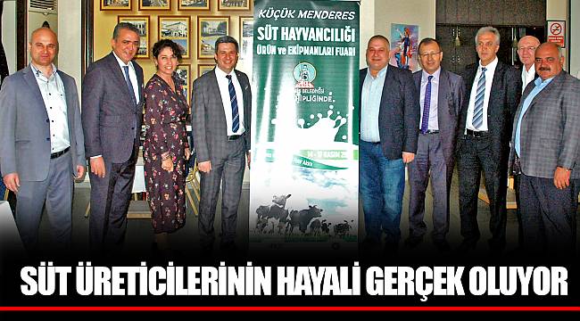 SÜT ÜRETİCİLERİNİN HAYALİ GERÇEK OLUYOR