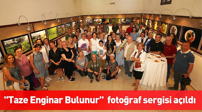 "Taze Enginar Bulunur"  fotoğraf sergisi açıldı