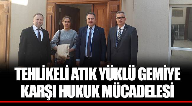 TEHLİKELİ ATIK YÜKLÜ GEMİYE KARŞI HUKUK MÜCADELESİ