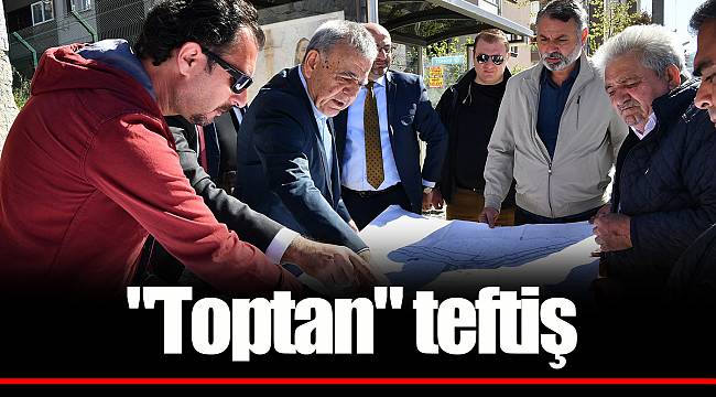 "Toptan" teftiş