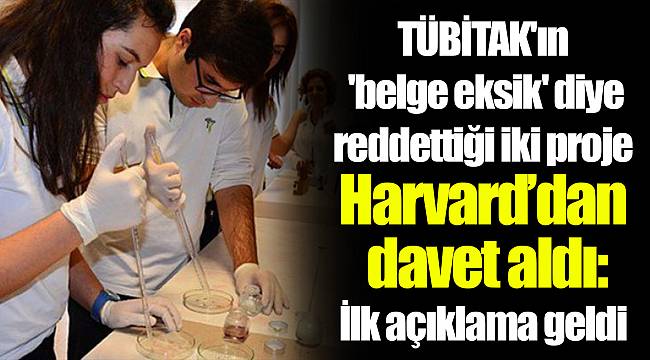 TÜBİTAK'ın 'belge eksik' diye reddettiği iki proje Harvard'dan davet aldı: İlk açıklama geldi