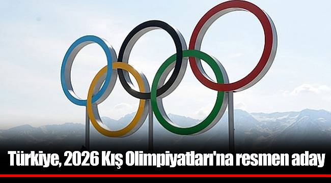 Türkiye, 2026 Kış Olimpiyatları'na resmen aday