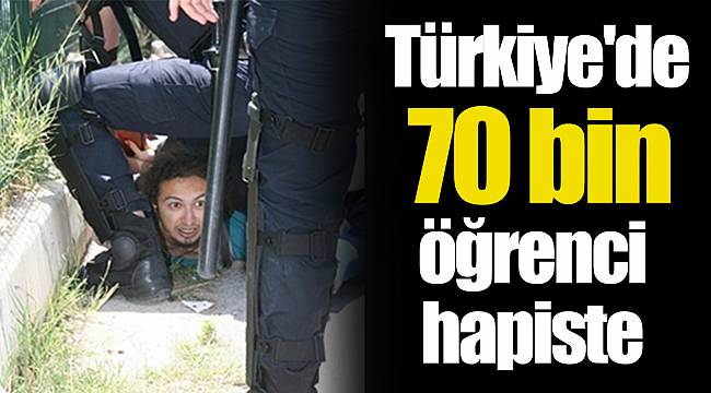 Türkiye'de 70 bin öğrenci hapiste