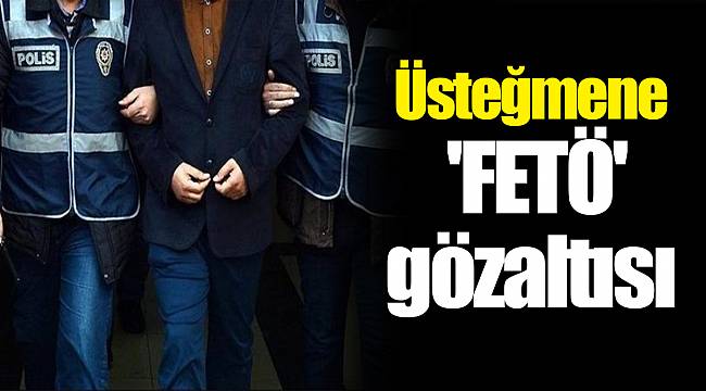 Üsteğmene 'FETÖ' gözaltısı