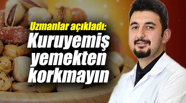 Uzmanlar açıkladı: Kuruyemiş yemekten korkmayın