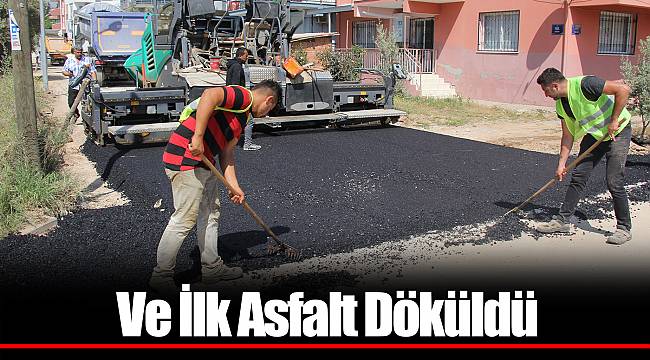 Ve İlk Asfalt Döküldü