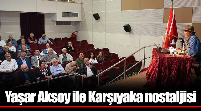 Yaşar Aksoy ile Karşıyaka nostaljisi