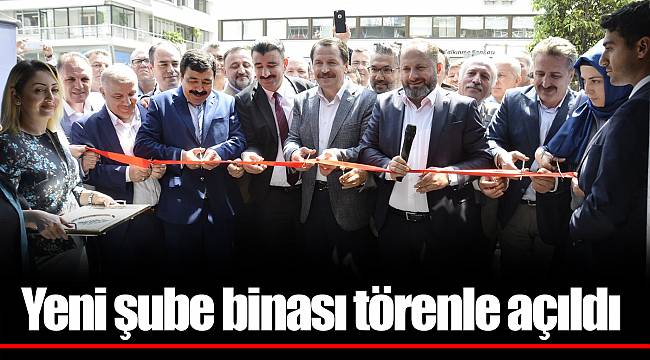 Yeni şube binası törenle açıldı