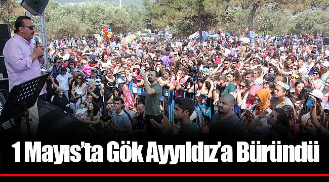 1 Mayıs’ta Gök Ayyıldız’a Büründü