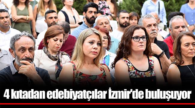 4 kıtadan edebiyatçılar İzmir'de buluşuyor