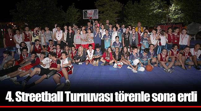 4. Streetball Turnuvası törenle sona erdi