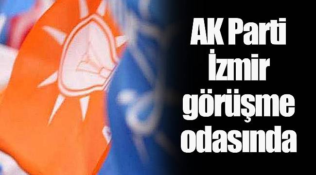 AK Parti İzmir görüşme odasında