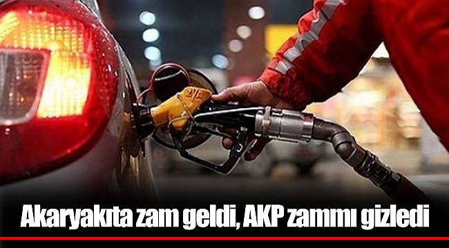 Akaryakıta zam geldi, AKP zammı gizledi