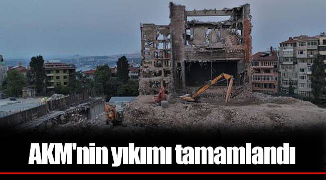 AKM'nin yıkımı tamamlandı