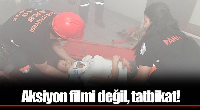 Aksiyon filmi değil, tatbikat!