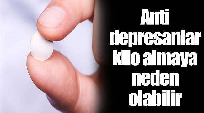 Antidepresanlar kilo almaya neden olabilir