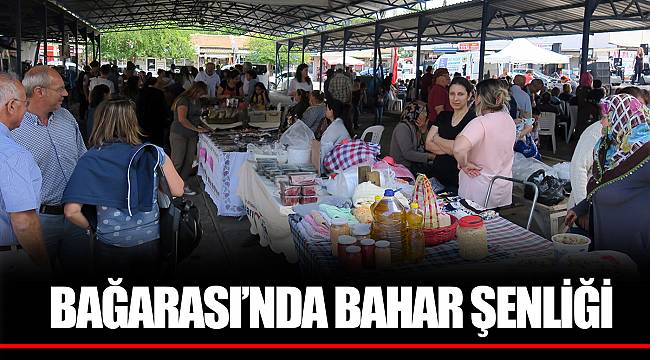 BAĞARASI’NDA BAHAR ŞENLİĞİ