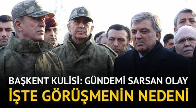 Başkent kulisi: Hulusi Akar-Abdullah Gül görüşmesinin nedeni belli oldu
