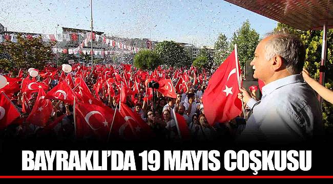 BAYRAKLI’DA 19 MAYIS COŞKUSU