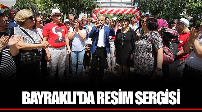 BAYRAKLI'DA RESİM SERGİSİ