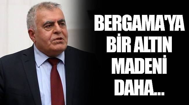 BERGAMA'YA BİR ALTIN MADENİ DAHA..