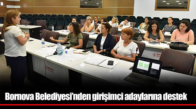 Bornova Belediyesi’nden girişimci adaylarına destek